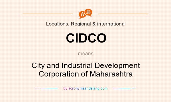 What does CIDCO mean? It stands for City and Industrial Development Corporation of Maharashtra