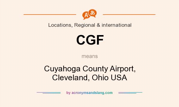 What does CGF mean? It stands for Cuyahoga County Airport, Cleveland, Ohio USA