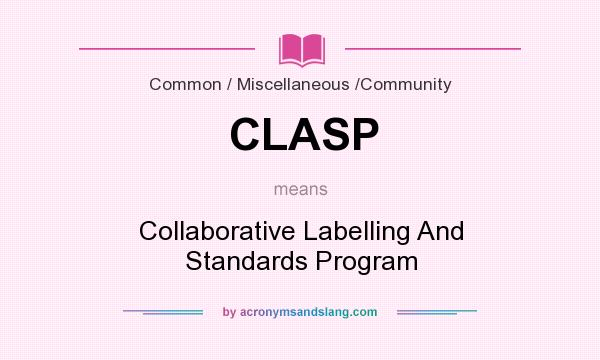 What does CLASP mean? It stands for Collaborative Labelling And Standards Program