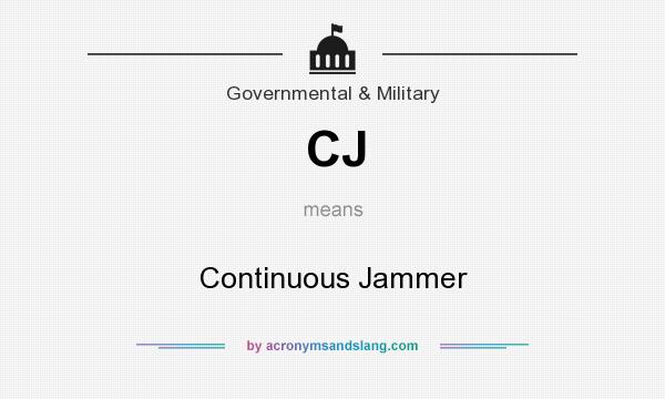 What does CJ mean? It stands for Continuous Jammer