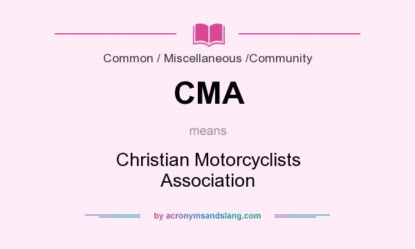 What does CMA mean? It stands for Christian Motorcyclists Association