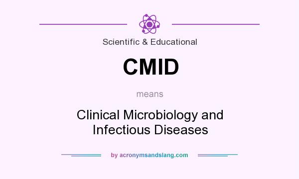 What does CMID mean? It stands for Clinical Microbiology and Infectious Diseases