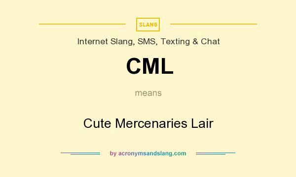 What does CML mean? It stands for Cute Mercenaries Lair