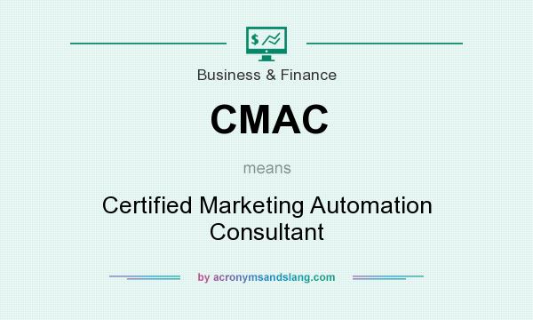 What does CMAC mean? It stands for Certified Marketing Automation Consultant