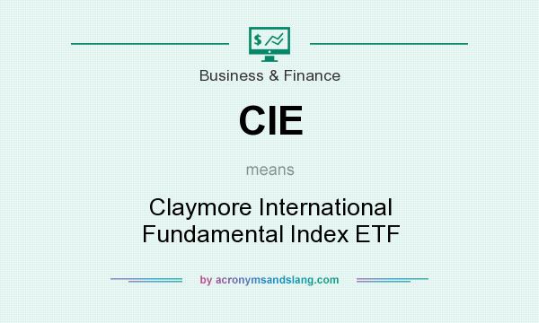What does CIE mean? It stands for Claymore International Fundamental Index ETF