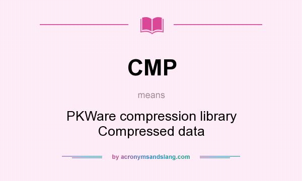 What does CMP mean? It stands for PKWare compression library Compressed data