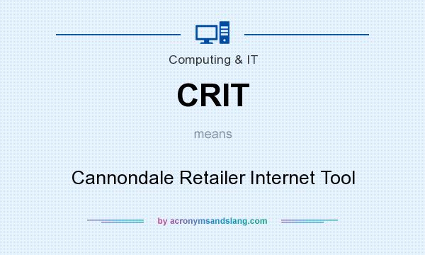 What does CRIT mean? It stands for Cannondale Retailer Internet Tool