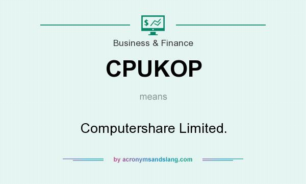 What does CPUKOP mean? It stands for Computershare Limited.