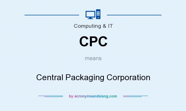 What does CPC mean? It stands for Central Packaging Corporation