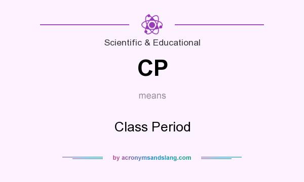 What does CP mean? It stands for Class Period