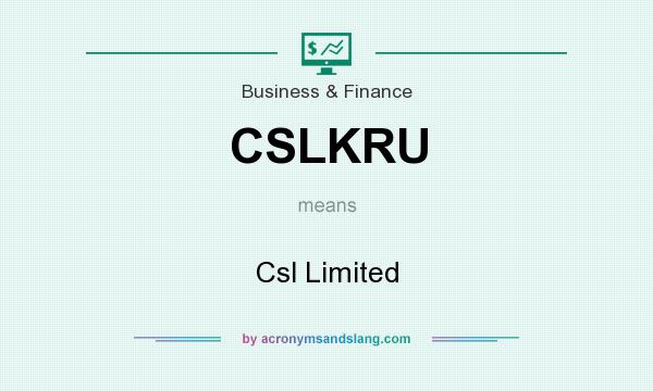 What does CSLKRU mean? It stands for Csl Limited