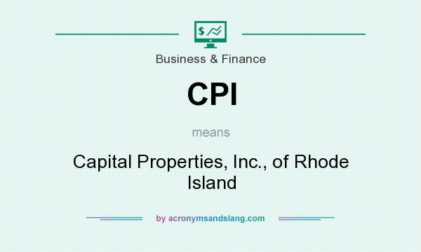 What does CPI mean? It stands for Capital Properties, Inc., of Rhode Island