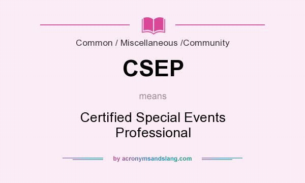 What does CSEP mean? It stands for Certified Special Events Professional