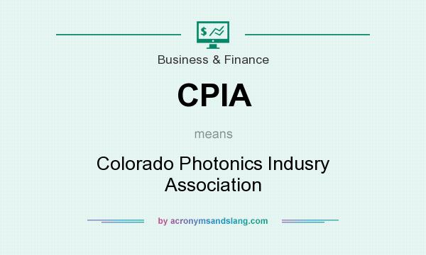 What does CPIA mean? It stands for Colorado Photonics Indusry Association