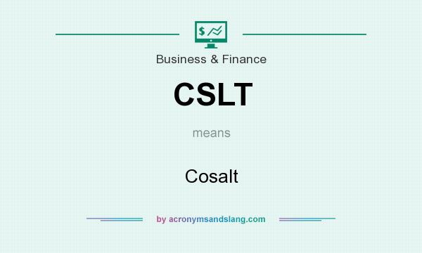 What does CSLT mean? It stands for Cosalt