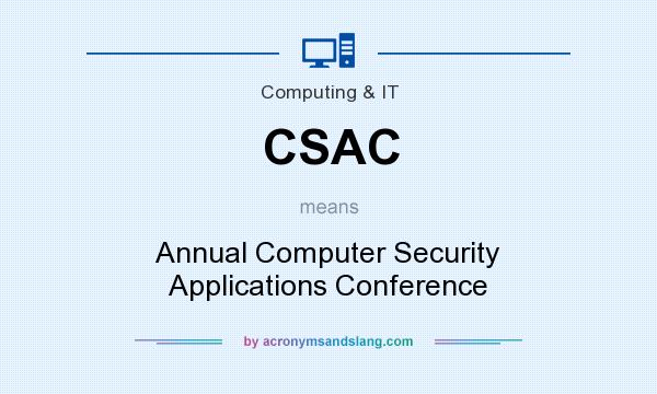 What does CSAC mean? It stands for Annual Computer Security Applications Conference
