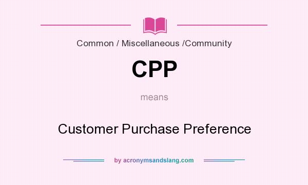 What does CPP mean? It stands for Customer Purchase Preference