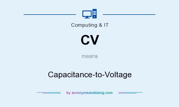 What does CV mean? It stands for Capacitance-to-Voltage