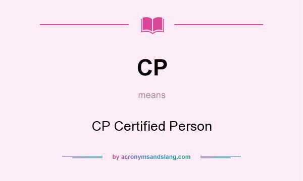 What does CP mean? It stands for CP Certified Person