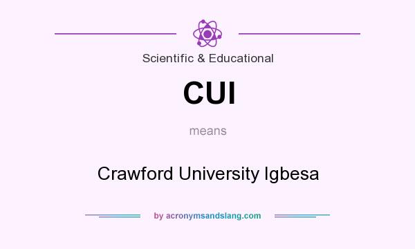 What does CUI mean? It stands for Crawford University Igbesa