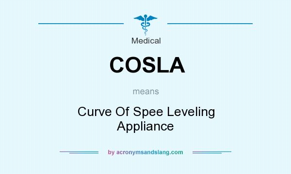 What does COSLA mean? It stands for Curve Of Spee Leveling Appliance