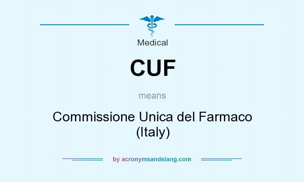 What does CUF mean? It stands for Commissione Unica del Farmaco (Italy)
