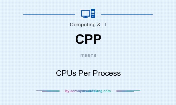 What does CPP mean? It stands for CPUs Per Process