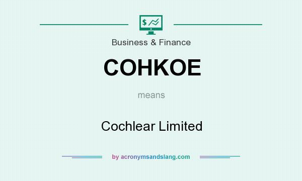 What does COHKOE mean? It stands for Cochlear Limited