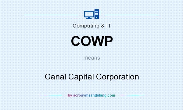 What does COWP mean? It stands for Canal Capital Corporation