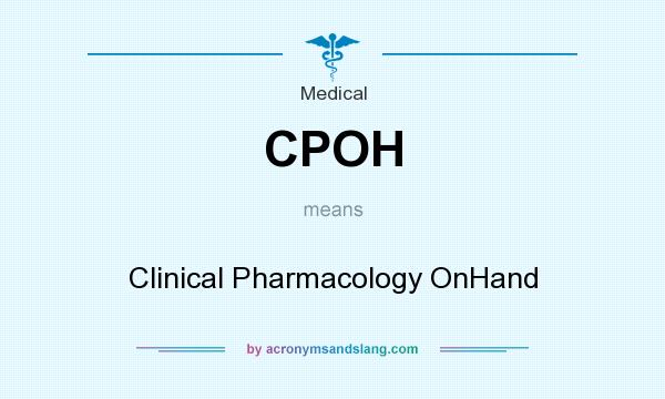 What does CPOH mean? It stands for Clinical Pharmacology OnHand