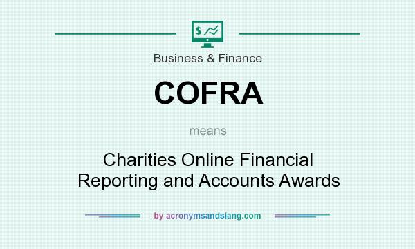 What does COFRA mean? It stands for Charities Online Financial Reporting and Accounts Awards