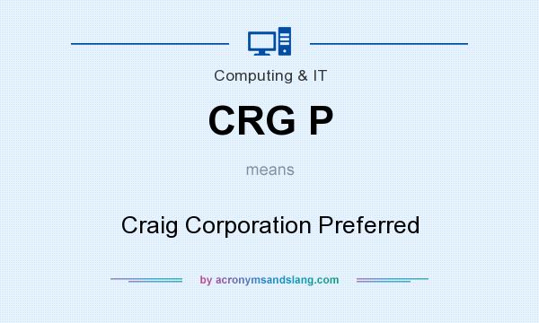 What does CRG P mean? It stands for Craig Corporation Preferred