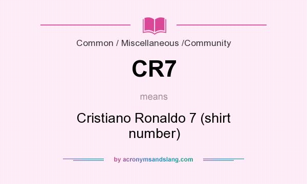 What does CR7 mean? It stands for Cristiano Ronaldo 7 (shirt number)