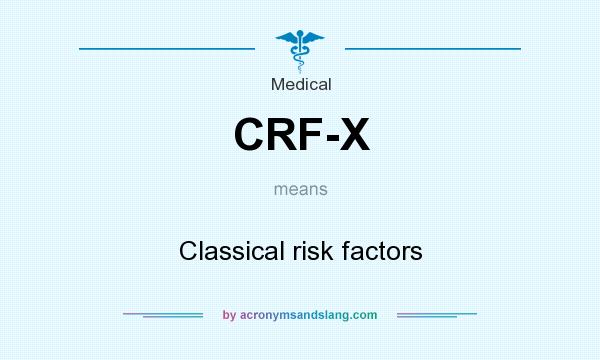 What does CRF-X mean? It stands for Classical risk factors