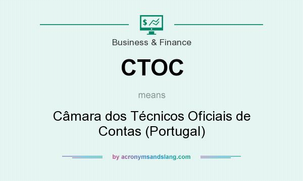 What does CTOC mean? It stands for Câmara dos Técnicos Oficiais de Contas (Portugal)