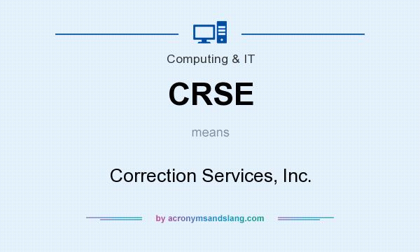 What does CRSE mean? It stands for Correction Services, Inc.