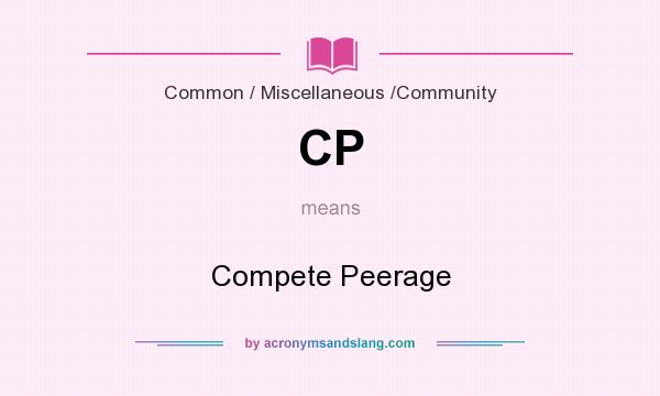 What does CP mean? It stands for Compete Peerage