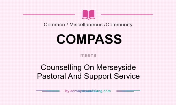 What does COMPASS mean? It stands for Counselling On Merseyside Pastoral And Support Service