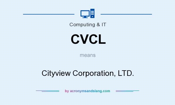 What does CVCL mean? It stands for Cityview Corporation, LTD.
