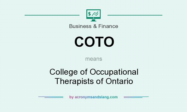 What does COTO mean? It stands for College of Occupational Therapists of Ontario