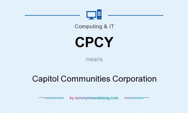What does CPCY mean? It stands for Capitol Communities Corporation