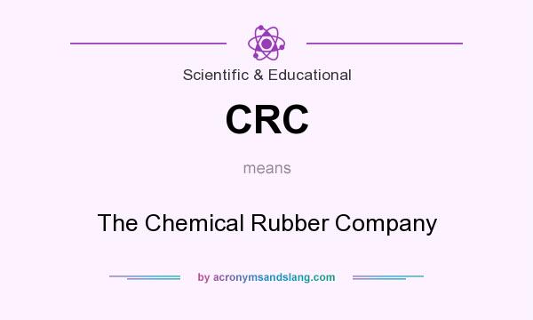 What does CRC mean? It stands for The Chemical Rubber Company