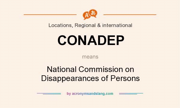 What does CONADEP mean? It stands for National Commission on Disappearances of Persons
