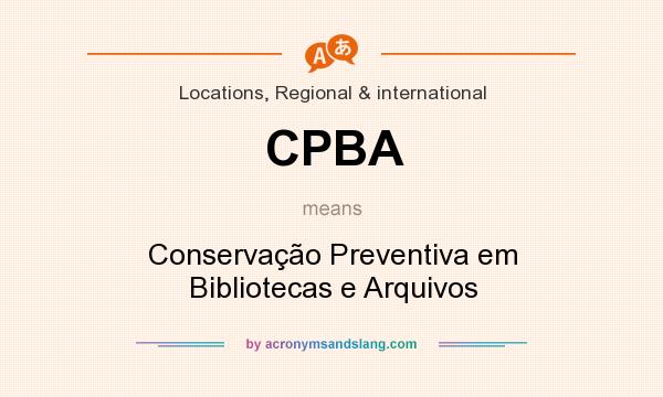 What does CPBA mean? It stands for Conservação Preventiva em Bibliotecas e Arquivos