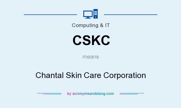 What does CSKC mean? It stands for Chantal Skin Care Corporation