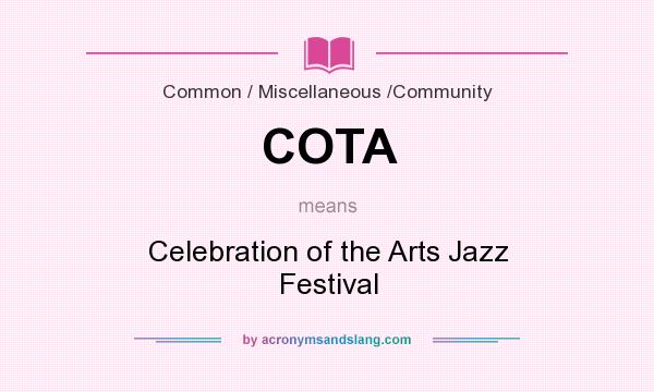 What does COTA mean? It stands for Celebration of the Arts Jazz Festival
