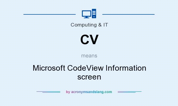 What does CV mean? It stands for Microsoft CodeView Information screen
