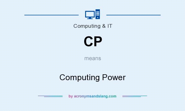 What does CP mean? It stands for Computing Power