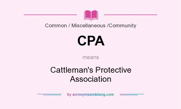 What does CPA mean? It stands for Cattleman`s Protective Association