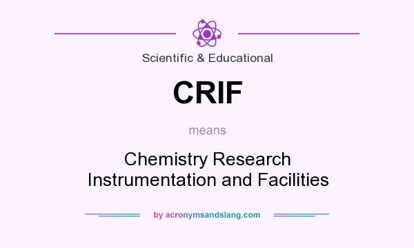 What does CRIF mean? It stands for Chemistry Research Instrumentation and Facilities